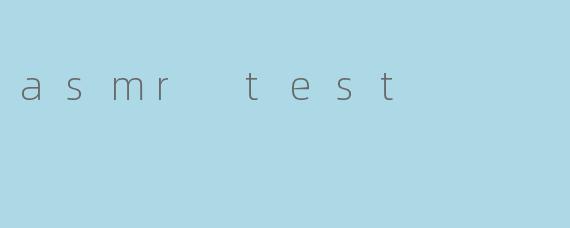 asmr test